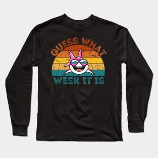 Guess What Week It Is Long Sleeve T-Shirt